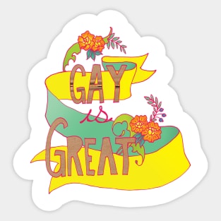 Gay Is Great Sticker